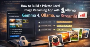 Read more about the article Gemma 4 Image Renaming App with Ollama