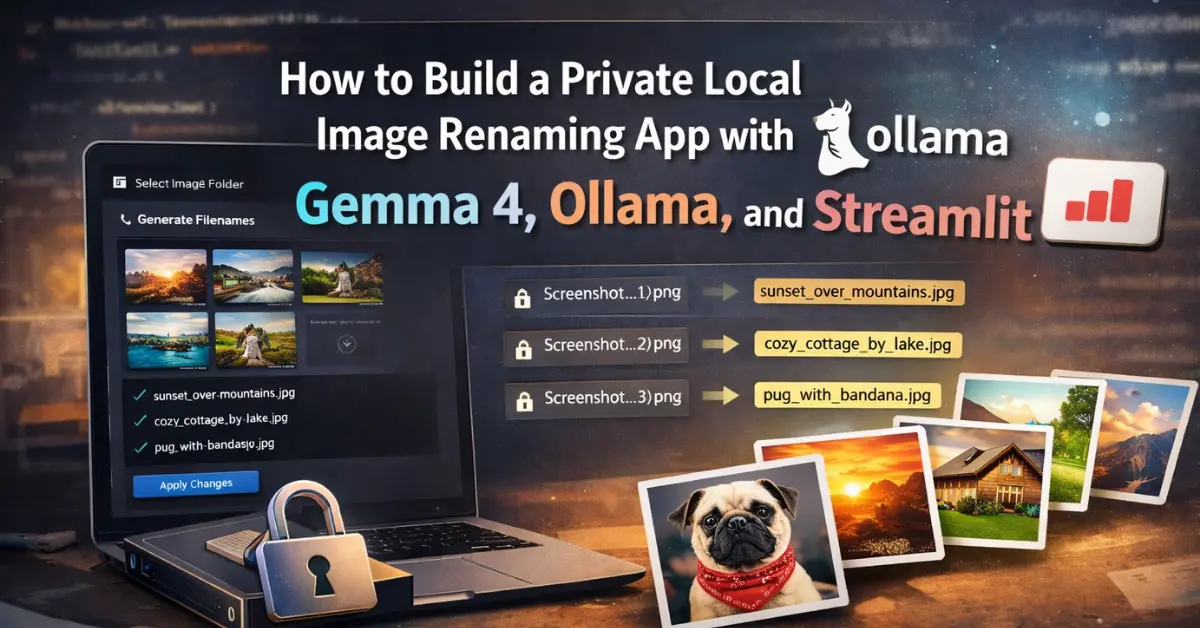 Gemma 4 Image Renaming App with Ollama You are currently viewing Gemma 4 Image Renaming App with Ollama